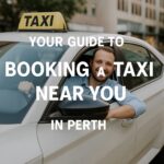 Your Guide to Booking a Taxi Near You in Perth