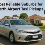 Most Reliable Suburbs for Perth Airport Taxi Pickups