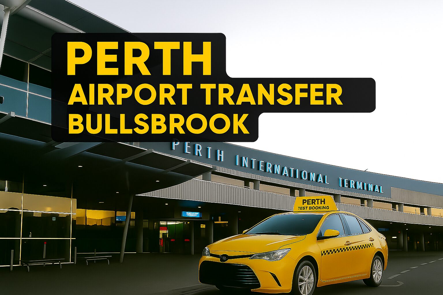 Perth Airport Transfer to Bullsbrook - Perth taxi Booking